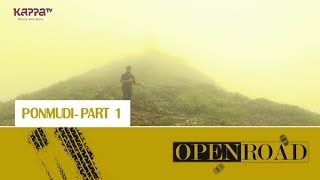 Ponmudi(Part 1) - Open Road Epi 15 - Kappa TV