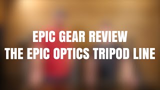 Epic Optics Tripods and Accessories - Full Review Video