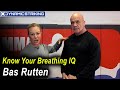 How To Get Your Breathing IQ by Bas Rutten and Dr. Belisa Vranich