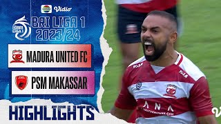 Madura United FC vs PSM Makassar - Highlights | BRI Liga 1 2023/24