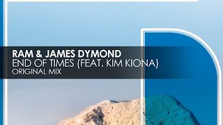 Ram \u0026 James Dymond featuring Kim Kiona - End Of Times