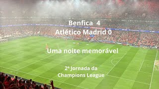 Benfica 4 Atletico Madrid 0 - Uma Noite Memorável @Benfica_XXI #benfica #futebol #championsleague