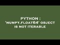 PYTHON : 'numpy.float64' object is not iterable