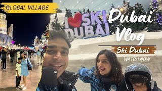 Dubai Vlog 2025 - Global Village and Ski Dubai