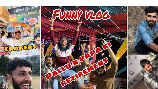 PALLU KE PAPA KI RETIREMENT♥️//watch till end// full enjoyment