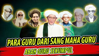 GURUNYA SANG WALI QUTUB❗ MEREKALAH YG MEMBUAT ABAH GURU SEKUMPUL BISA SEPERTI SEKARANG