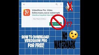 HOW TO DOWNLOAD A VIDEO EDITOR WITHOUT WATERMARK FOR FREE | Videoshow Pro | 2019