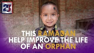 Help Improve the Life of An Orphan - Ramadan 2018 - Islamic Relief USA