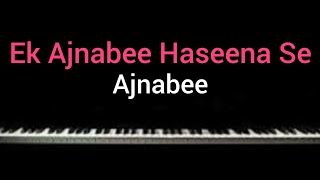 Ek Ajnabee Haseena - Piano Cover