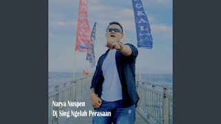 Dj Sing Ngelah Perasaan