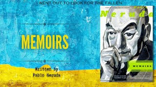 Memoirs 6/12 | I went out to look for the Fallen | Pablo Neruda | Audiobook