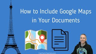 How to Include Google Maps in Your Documents