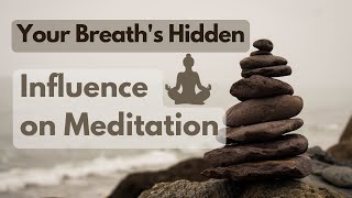 The Breath-Mind Connection: Unlocking the Power of Meditation | Wisdom Insights
