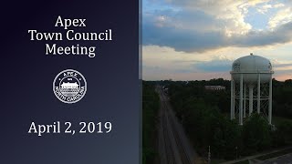 2019.04.02 Apex Town Council (Part 1)