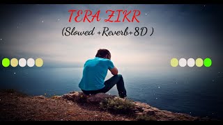 8D Audio || Tera Zikr || Darshan Raval || Slowed And Reverb || Musical Raptors