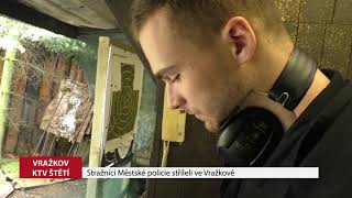 ŠTĚTÍ: Strážníci Městské policie stříleli ve Vražkově