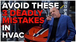 3 Deadly Mistakes to Avoid in Your First Year of Residential HVAC Business