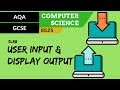 47. AQA GCSE (8525) SLR8 - 3.2 User input & display output