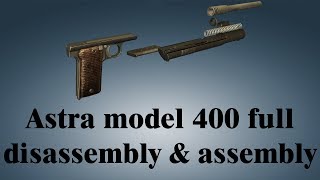 Astra model 400: full disassembly \u0026 assembly