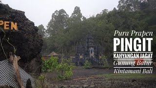 Pura Prapen Pingit | Pura Kahyangan jagat | Batur Selatan | Bangli | Bali