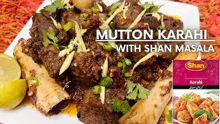 Mutton karahi with Shan masala | karahi gosht recipe