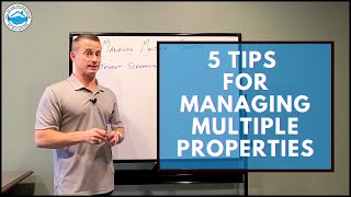 5 Tips For Managing Multiple Properties