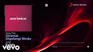 Download Lagu Exists Dirantai Digelangi Rindu... MP3 Gratis