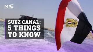 Suez Canal: Five things you need to know