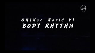 230625 [Fancam] [Eng] 샤이니 SHINee - BODY RHYTHM 🕺🏻🔥 (SHINee World VI)