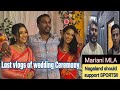 last vlogs of wedding party || meet Maraini MLA SIR