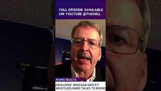 Whistleblower Says Gov't Is LYING Over Nuclear Safety Risks