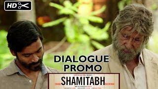 SHAMITABH (Dialogue Promo) | Amitabh Bachchan, Dhanush