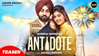 ANTIDOTE  - Jugraj Sandhu Ft Anjali Arora | Shivjot | The Boss | Latest Punjabi Songs 2020-21