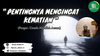 Ustadz Abdullah Azzam - Pentingnya Mengingat Kematian