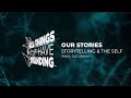 All Things Have Standing: 1.5 -- Our Stories -- Storytelling & the Self Panel