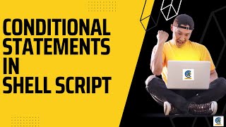 How to use Conditional Statements (If & If/else) | Shell Scripting Tutorial for Beginners - 7