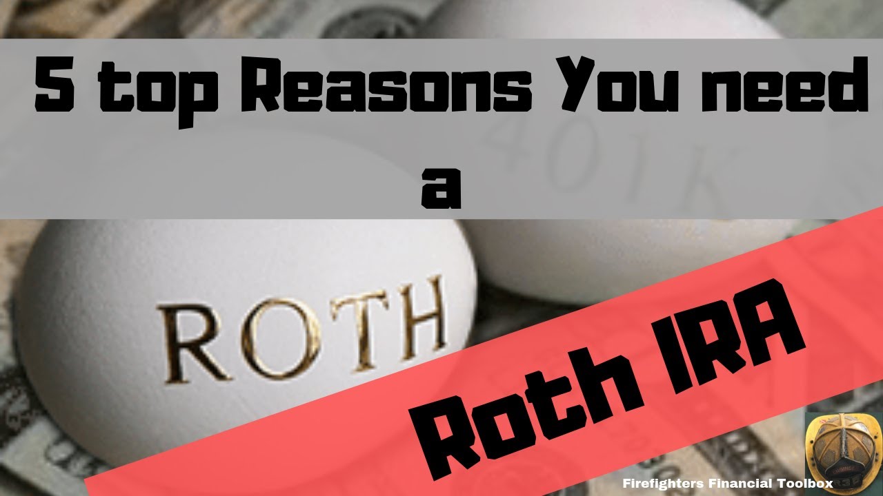 WHY YOU NEED A ROTH IRA!: 5 Top Reasons - YouTube