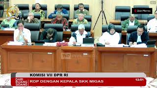 KOMISI VII DPR RI RDP DENGAN KEPALA SKK MIGAS