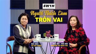 Người thích làm tròn vai | Nhà văn Nguyễn Thị Ngọc Hải | 5W1H