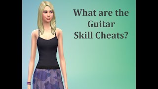 What are the Guitar Skill Cheats? - Sims 4 FAQ
