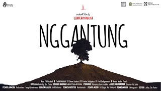 NGGANTUNG (TAKARIR) | LENTERA RAKJAT | FESTIVAL FILM GUNUNGKIDUL #4 2022