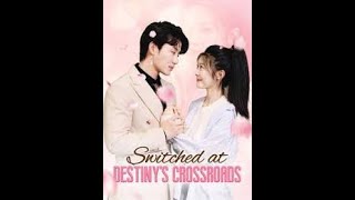 Switched at Destiny's Crossroads; 《 𝗙𝗨𝗟𝗟-𝗠𝗢𝗩𝗜𝗘 》 #𝗦𝗵𝗼𝗿𝘁_𝗗𝗿𝗮𝗺𝗮