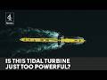 The world's most powerful tidal turbine - but can our grid handle it?