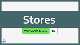 Stores - WPF MVVM TUTORIAL #7