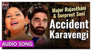 Accident Karavengi | Major Rajasthani & Surpreet Soni | Superhit Punjabi Audio Songs | Priya Audio