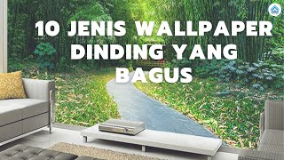 Inilah 10 Jenis Wallpaper Dinding Yang Bagus Membuat Rumah Tampak Natural