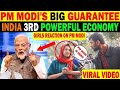 PM MODI'S BIG GUARANTEE TO INDIA | INDIA WILL BE 3RD LARGEST ECONOMY | PAKISTANI REACTION ON INDIA