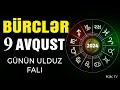 BÜRCLƏR 9 AVQUST 2024 (Günün Ulduz Falı) BÜRC TV