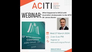 What happened at MC13 with Australia's Ambassador to the WTO Mr James Baxter