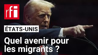 États-Unis : après l’investiture de Donald Trump, quel avenir pour les migrants ? • RFI